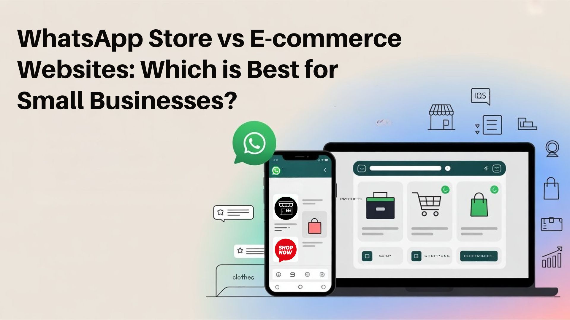 WhatsApp Store vs E-commerce Websites: Which is Best for Small Businesses?